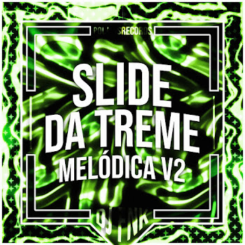 Dj Fnk - Slide Da Treme Melódica V2 - Ultra Slowed Ft Polaris